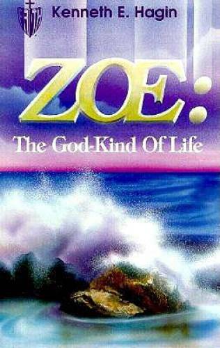 Zoe: The God Kind of Life – Paperback By Kenneth E. Hagin – GOOD