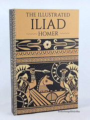 THE ILLUSTRATED ILIAD by Homer Deluxe Full-Color Hardcover Edition NEW