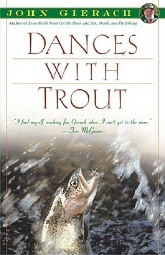 Dances With Trout – Paperback By Gierach, John – VERY GOOD