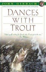 Dances With Trout – Paperback By Gierach, John – VERY GOOD