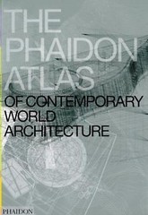Phaidon Atlas of Contemporary World Architecture : Comprehensive Edition by…