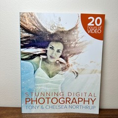Stunning Digital Photography – Paperback, by Tony & Chelsea Northrup DSLR