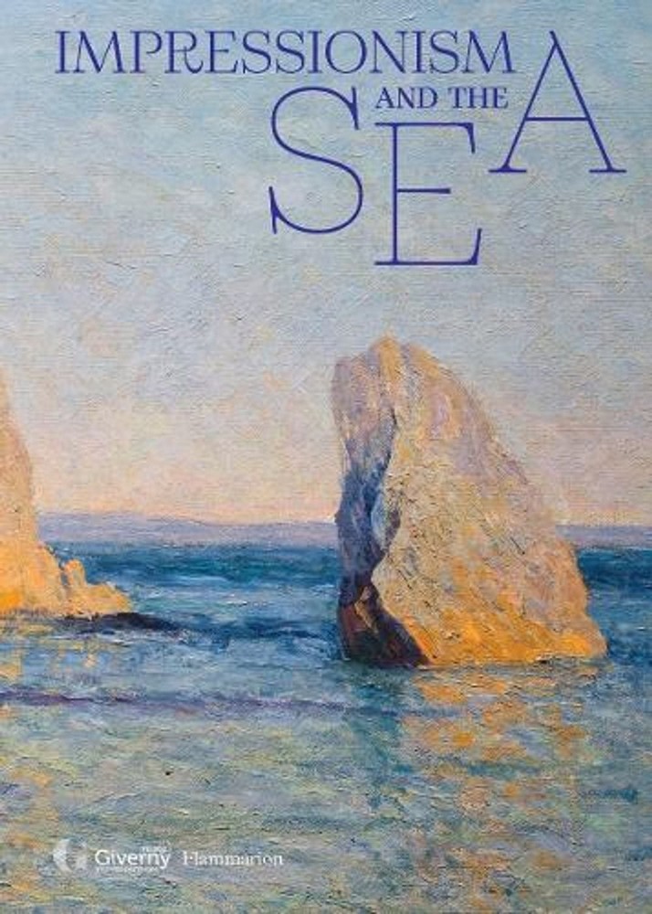 Impressionism and the Sea by Cyrille Sciama Hardcover Book