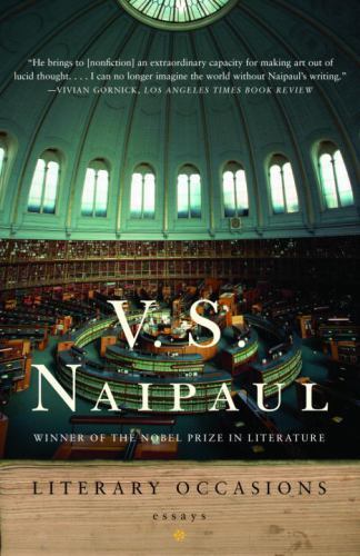 Literary Occasions: Essays – paperback, 9781400031306, V S Naipaul