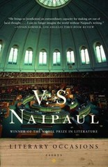 Literary Occasions: Essays – paperback, 9781400031306, V S Naipaul