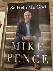 So Help Me God by Mike Pence (2022, Hardcover)