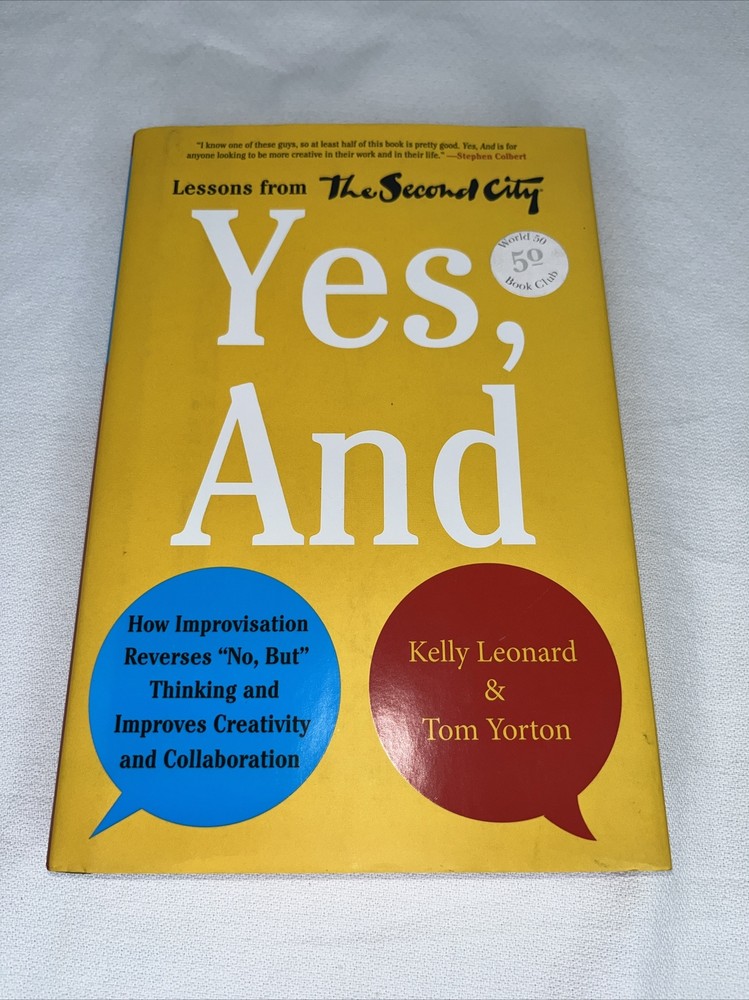 Yes, and: How Improvisation Reverses No, But Thinking and Improves Creativity…