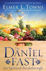 The Daniel Fast for Spiritual Breakthrough – Elmer L. Towns
