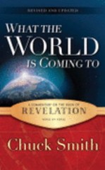 What the World Is Coming To by Chuck SMITH