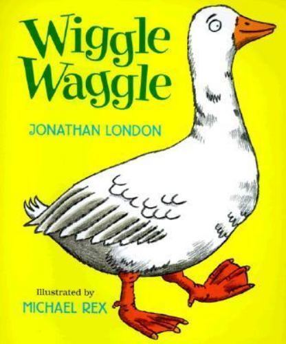 Wiggle Waggle by Jonathan London