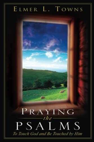 Praying the Psalms: The Touch of God – Paperback, by Towns Elmer L. – Very Good