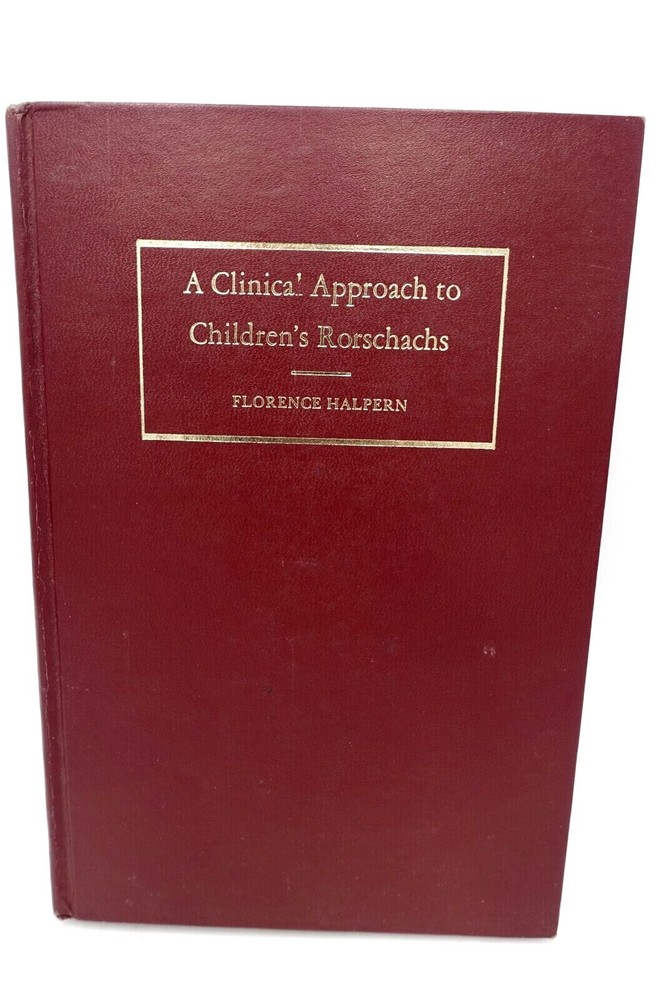 Vintage 1953 A Clinical Approach to Children’s Rorschachs Florence Halpern