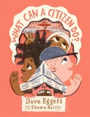 What Can a Citizen Do? by Dave Eggers (2018, Hardcover)