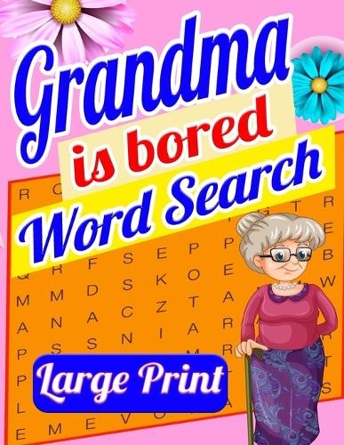 Laura Bidden Grandma is Bored Word Search Large Print (Paperback)
