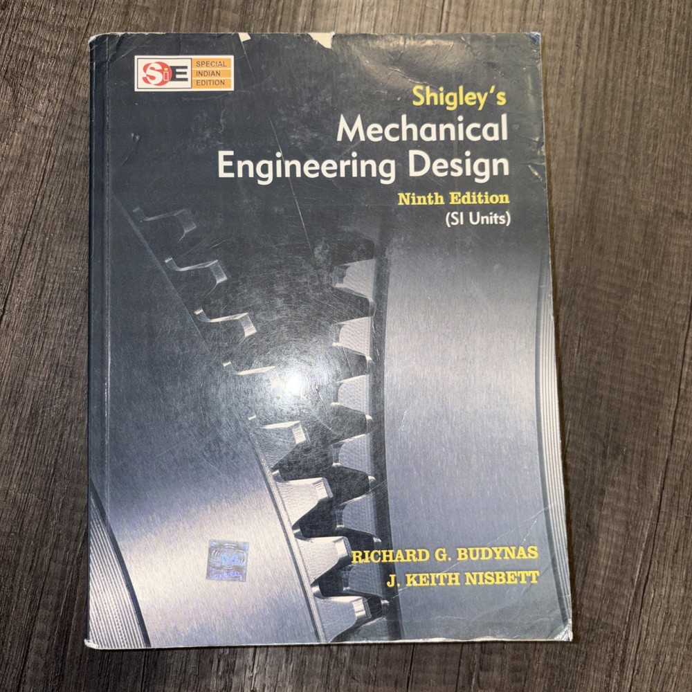Shigley’s Mechanical Engineering Design – 9th edition R. G. Budynas Int. Edition