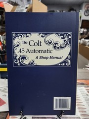 HERITAGE GUN BOOKS Colt 45 Auto Shop Manual-10th Edition Kuhnhausen Gunsmith