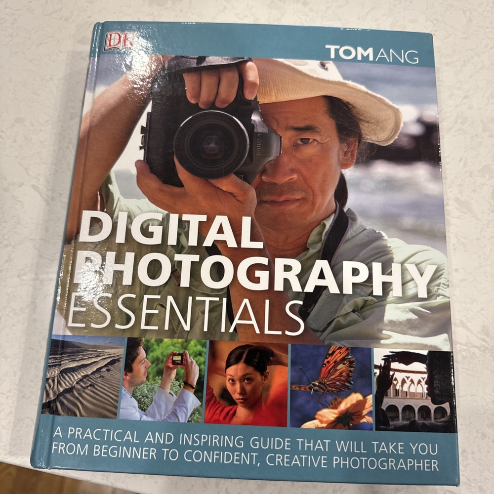 Digital Photography Essentials : A Practical and Inspiring Guide That Will Take