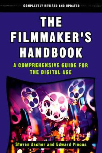 The Filmmaker’s Handbook: A Comprehensive Guide for the Digital Age – VERY GOOD