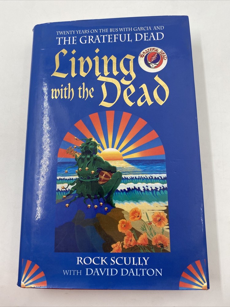 Living With The Dead – Hardback book – Rock Scully -1996