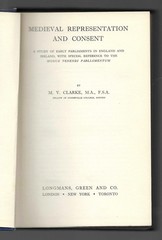 M.V. Clarke MEDIEVAL REPRESENTATION AND CONSENT vghb 1st Ed April 1936