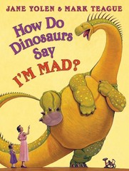 How Do Dinosaurs Say I’M MAD? – hardcover Yolen, Jane|Teague, Mark
