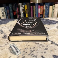 The Only Good Indians – Stephen Graham Jones (Hardcover) First Edition/3rd, VG