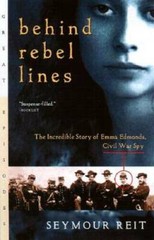 Behind Rebel Lines: The Incredible Story of Emma Edmonds, Civil War Spy – GOOD