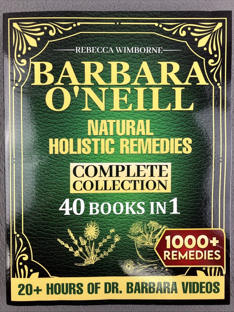 Barbara O’Neill Natural Holistic Remedies Complete Collection:1000 Herbal Recipe