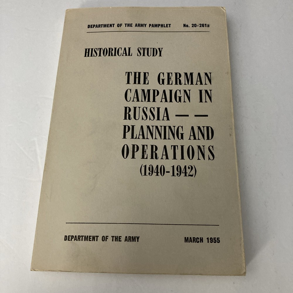 The German Campaign in Russia Planning and Operations No 20-261a SC Dept Of Army