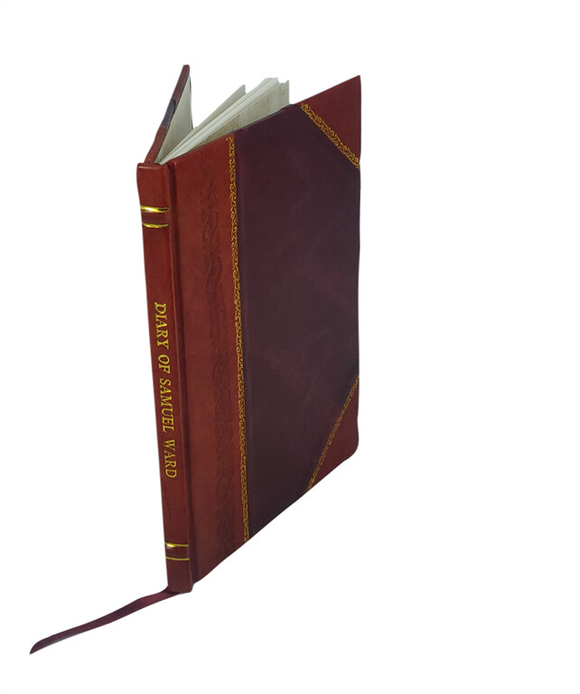 Diary Of Samuel Ward, Jr., 1792 Dec. 24 – 1794 Sept. 8. Volume 1 [Leather Bound]