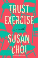 Trust Exercise: A Novel – Hardcover By Choi, Susan – GOOD