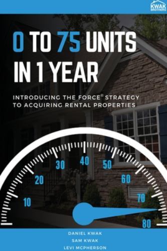 0 to 75 Units in Just 1 Year : Introducing the FORCE Strategy to Acquiring…