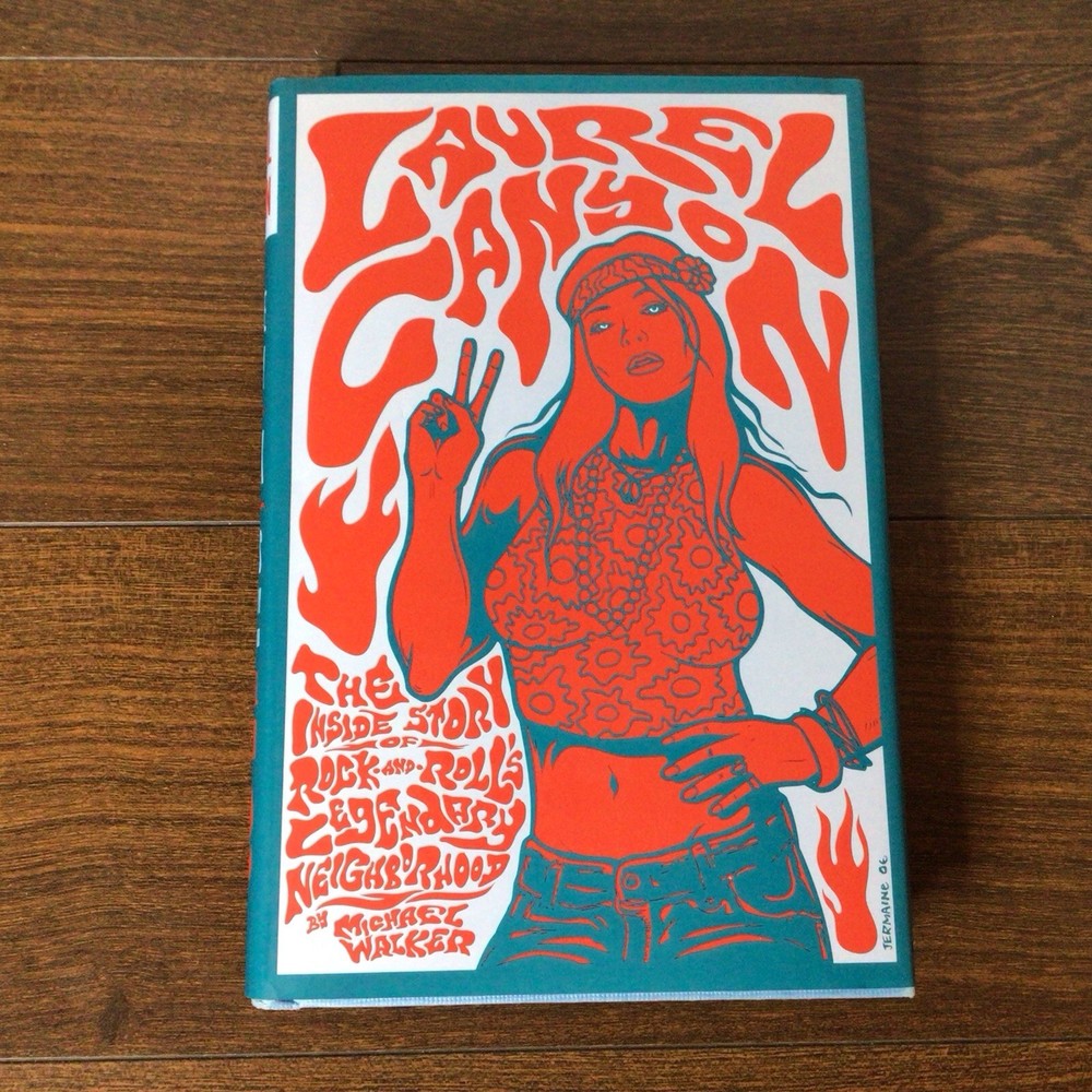 LAUREL CANYON Rock & Roll’s Legendary Neighborhood Book 1st Edition First Print