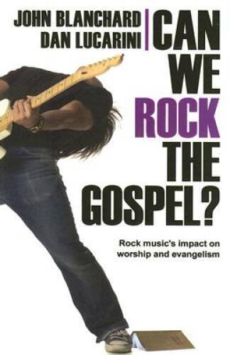 Can We Rock the Gospel?: Rock Music’s Impact on Worship and Evangelism – GOOD