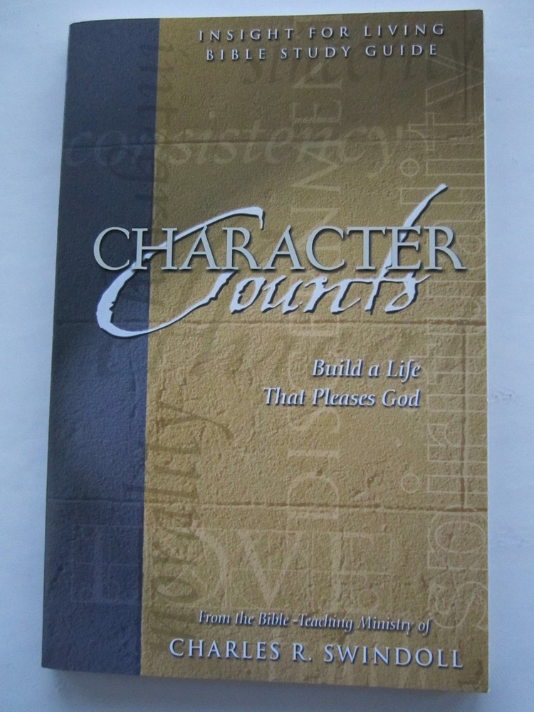 Character Counts: Build a Life That Pleases God (Insight for Living Bible St…