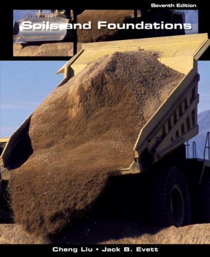 Soils and Foundations by Cheng Liu and Jack B. Evett (2007, Hardcover)