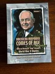 American Airpower Comes of Age: General Henry „Hap” Arnold’s WWII Diaries 1 &2