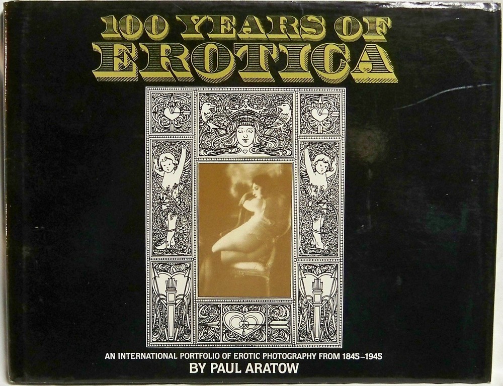 100 Years of Erotica : An International Portfolio of Erotic Ph…