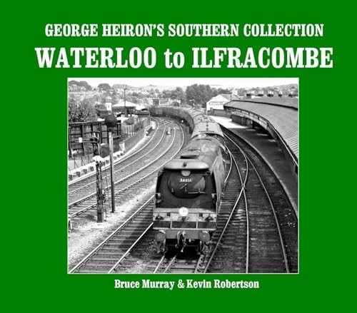 George Heiron’s Southern Collection: Waterloo to … by Kevin Robertson Hardback