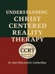 Understanding Christ Centered Reality Therapy by Dr Alan Kitay Hardcover Book