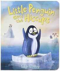 Little Penguin Gets the Hiccups – Board book, by Bentley Tadgh – Acceptable