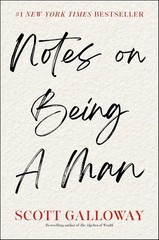 Notes on Being a Man by Scott Galloway Hardcover ~ VERY GOOD