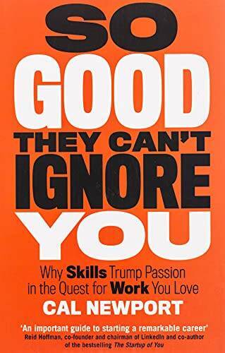 So Good They Can’t Ignore You – Paperback By Cal Newport – GOOD
