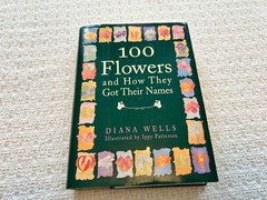 100 Flowers and How They Got Their Names – hardcover, 1565121384, Wells