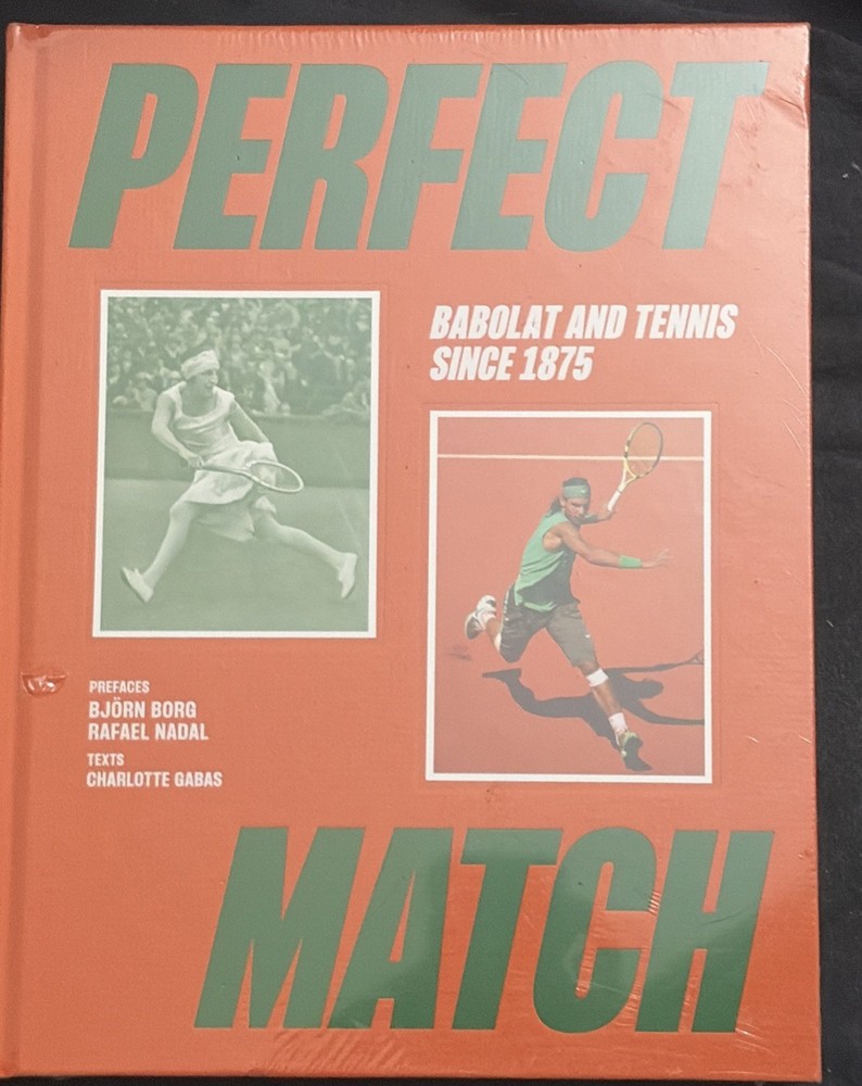 Perfect Match: Babolat and Tennis Since 1875 | NEW Hardcover | Nadal Borg