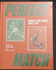 Perfect Match: Babolat and Tennis Since 1875 | NEW Hardcover | Nadal Borg