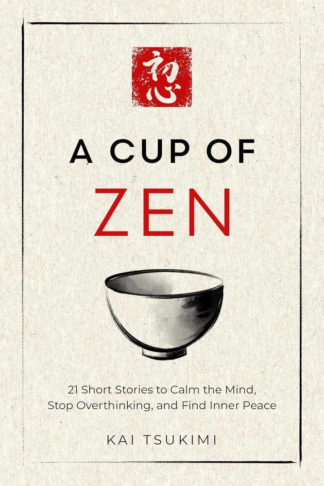 A Cup of Zen: 21 Short Stories to Calm the Mind by Kai Tsukimi Paperback US Item