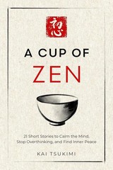 A Cup of Zen: 21 Short Stories to Calm the Mind by Kai Tsukimi Paperback US Item