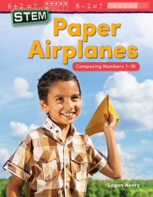 Paper Airplanes : Composing Numbers 1-10 Paperback Logan Avery