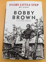 Every Little Step: My Story – Hardcover By Brown, Bobby with Nick Chiles